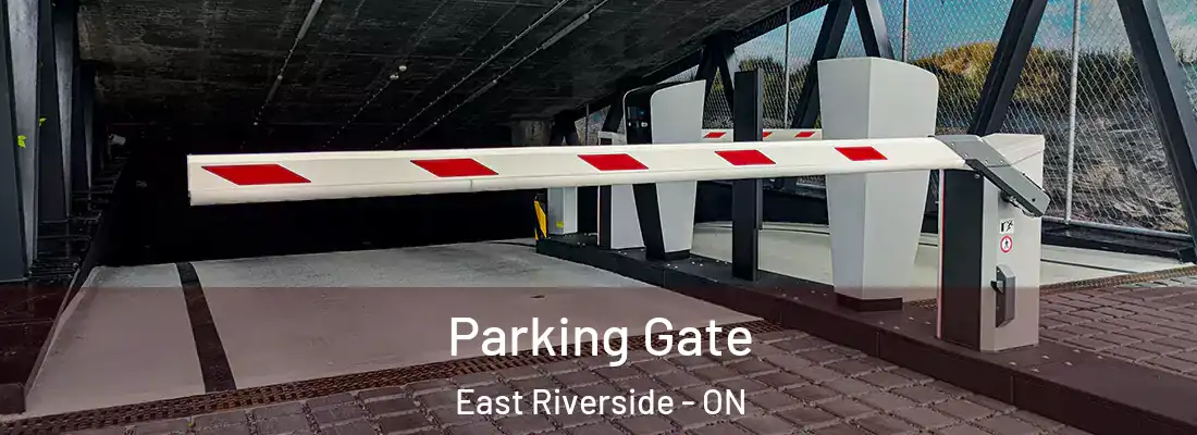  Parking Gate East Riverside - ON