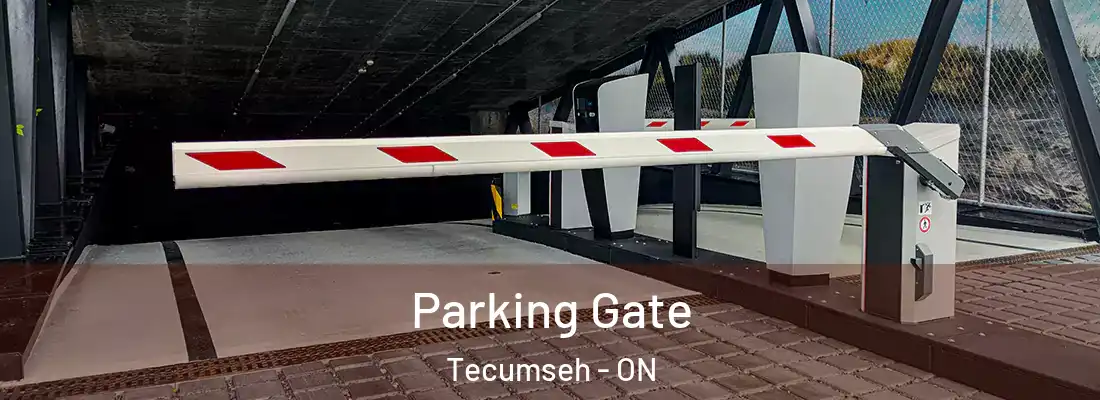  Parking Gate Tecumseh - ON