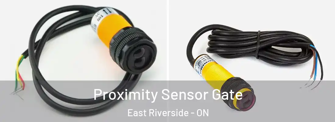  Proximity Sensor Gate East Riverside - ON