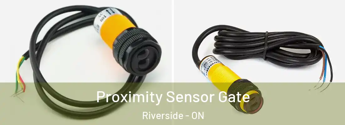  Proximity Sensor Gate Riverside - ON