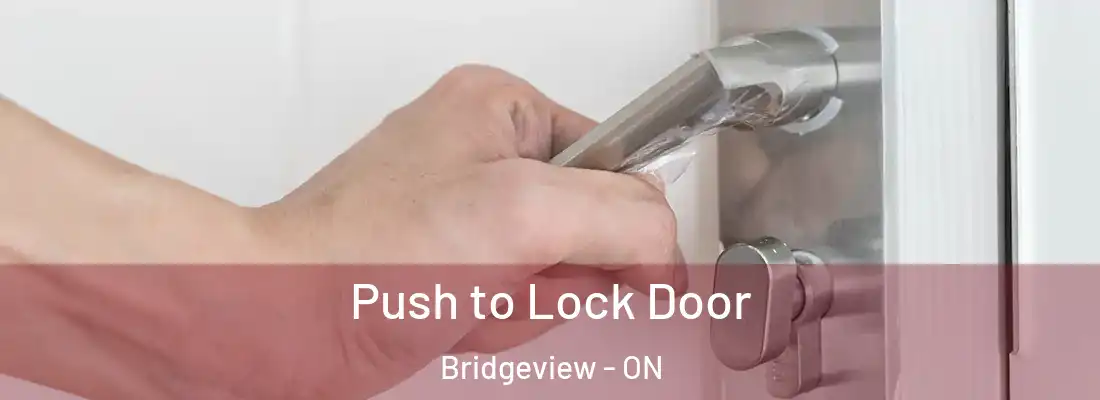  Push to Lock Door Bridgeview - ON