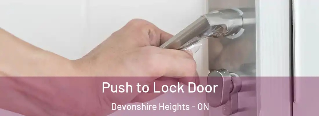  Push to Lock Door Devonshire Heights - ON