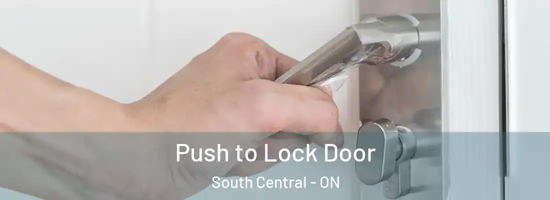  Push to Lock Door South Central - ON