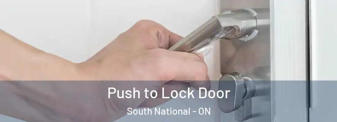  Push to Lock Door South National - ON