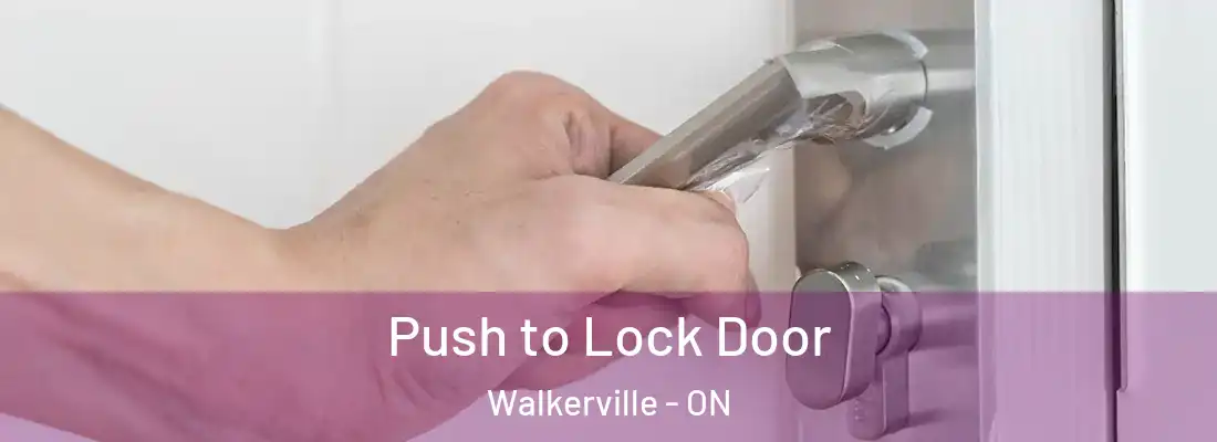  Push to Lock Door Walkerville - ON