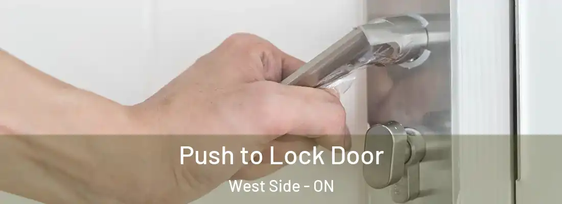  Push to Lock Door West Side - ON