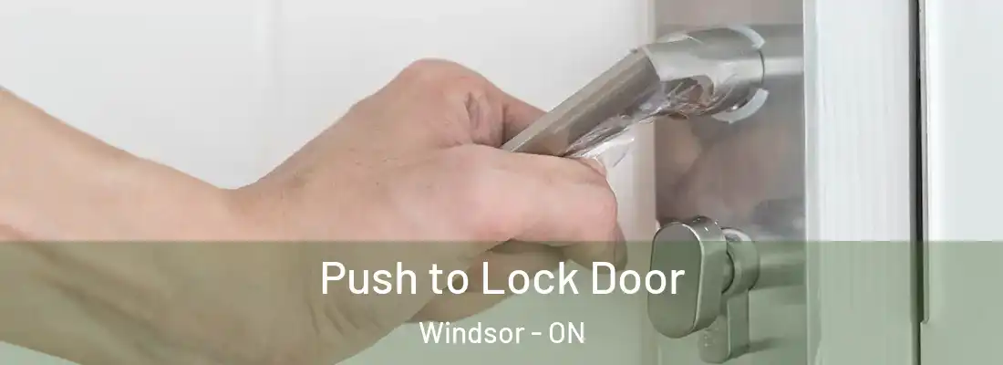  Push to Lock Door Windsor - ON