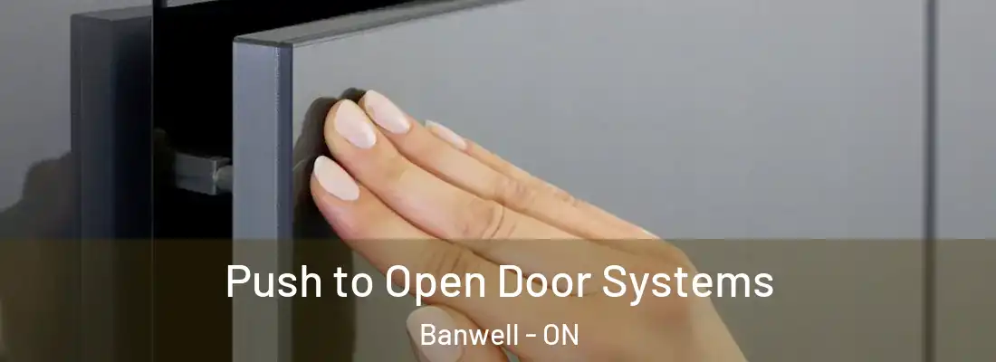  Push to Open Door Systems Banwell - ON