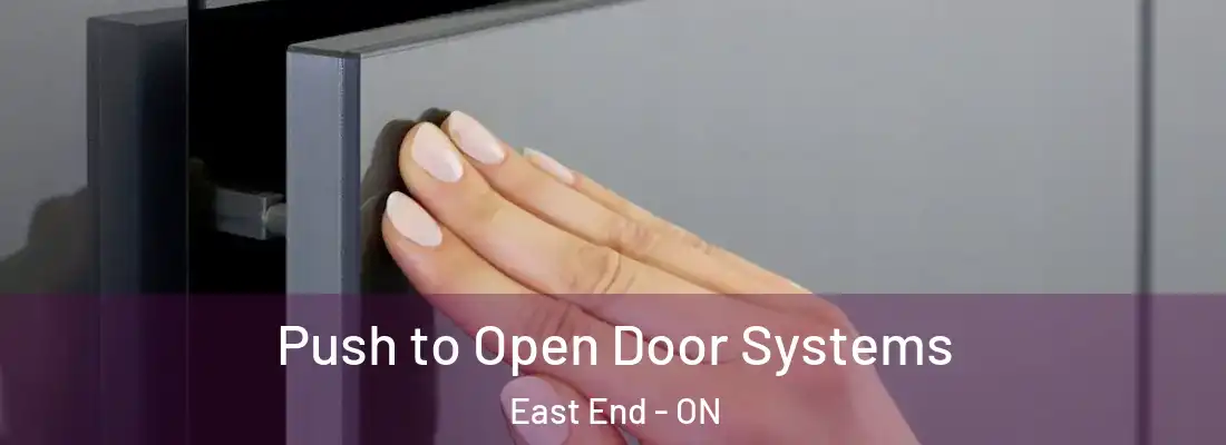  Push to Open Door Systems East End - ON