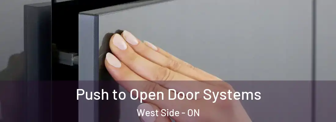  Push to Open Door Systems West Side - ON