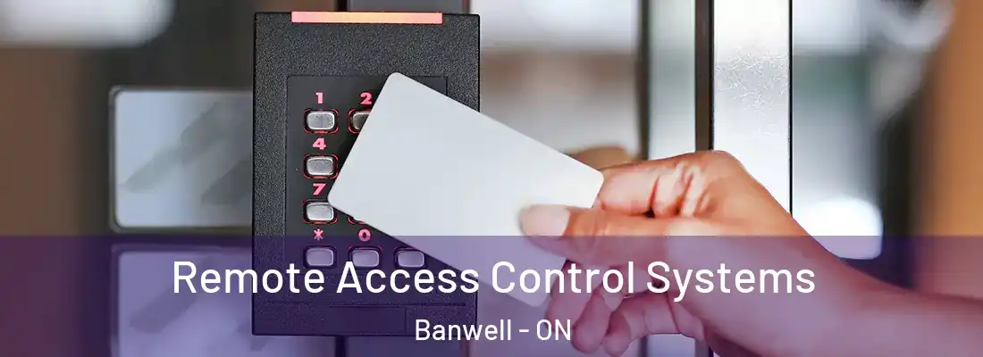  Remote Access Control Systems Banwell - ON