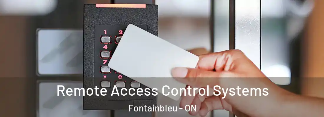  Remote Access Control Systems Fontainbleu - ON