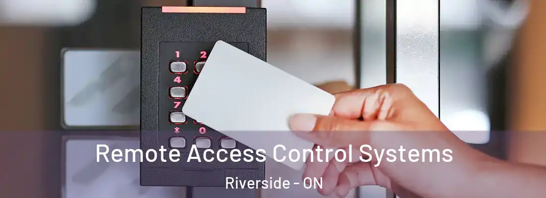  Remote Access Control Systems Riverside - ON