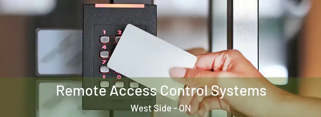  Remote Access Control Systems West Side - ON