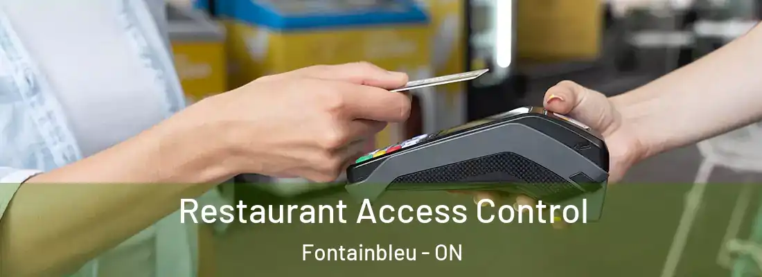  Restaurant Access Control Fontainbleu - ON