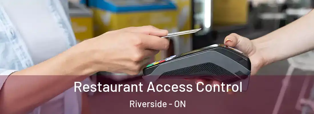  Restaurant Access Control Riverside - ON