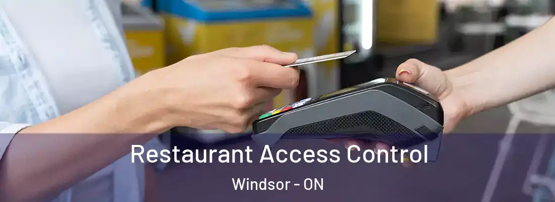  Restaurant Access Control Windsor - ON