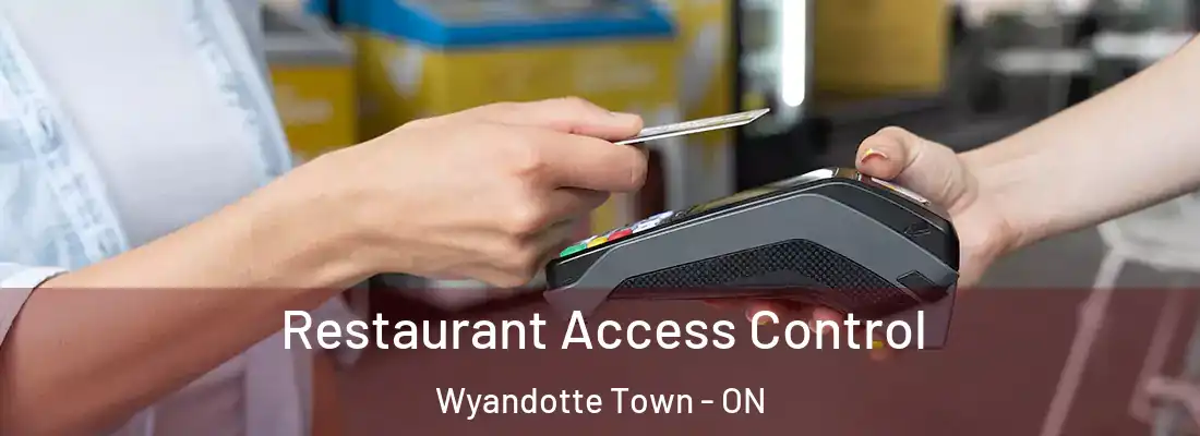  Restaurant Access Control Wyandotte Town - ON