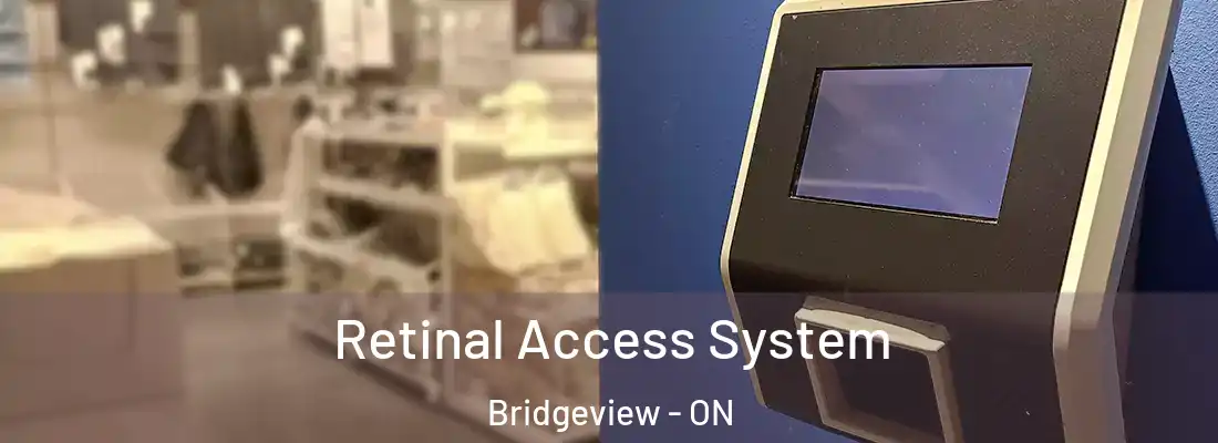  Retinal Access System Bridgeview - ON
