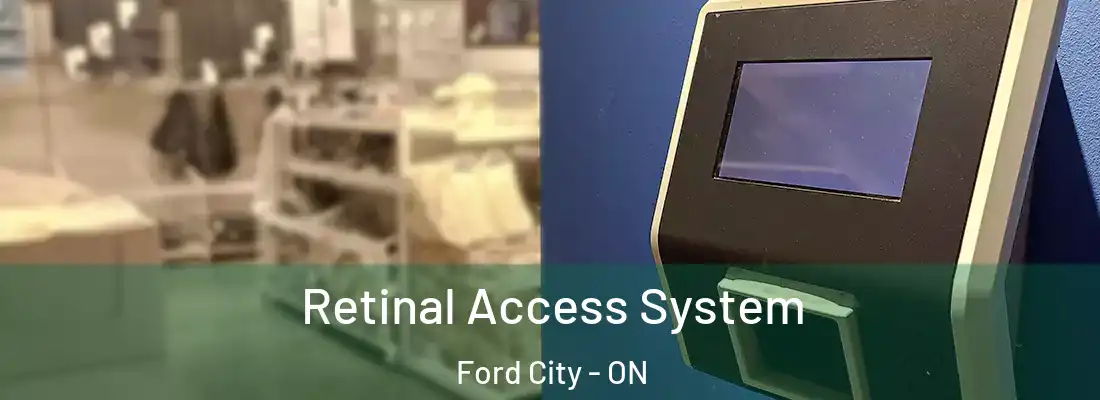  Retinal Access System Ford City - ON