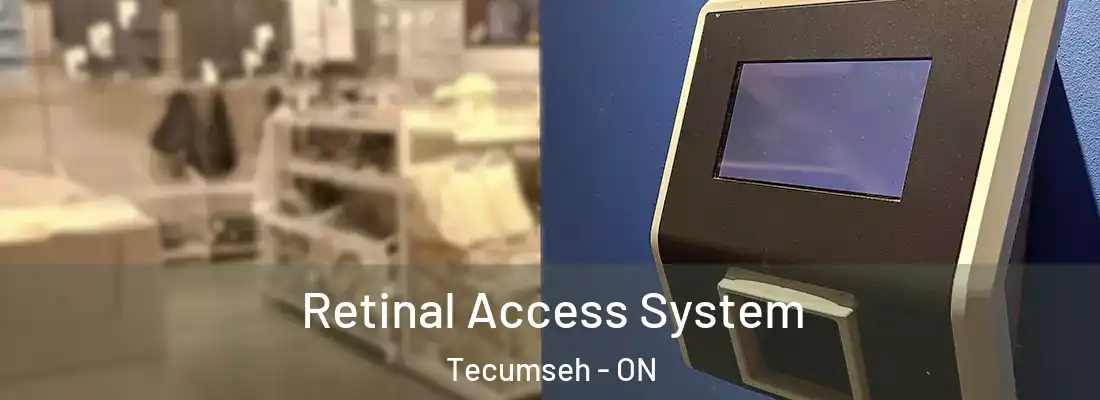  Retinal Access System Tecumseh - ON
