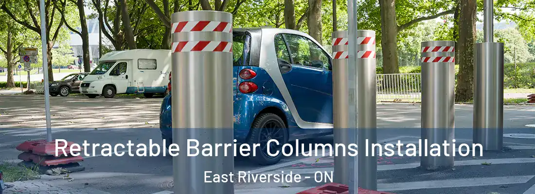  Retractable Barrier Columns Installation East Riverside - ON