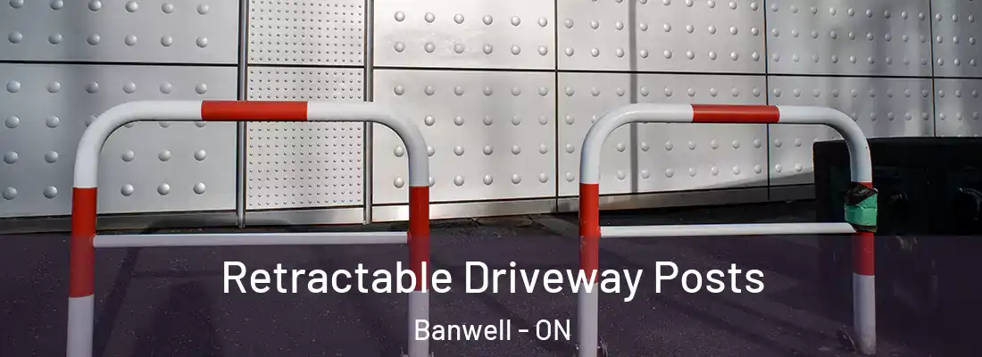  Retractable Driveway Posts Banwell - ON