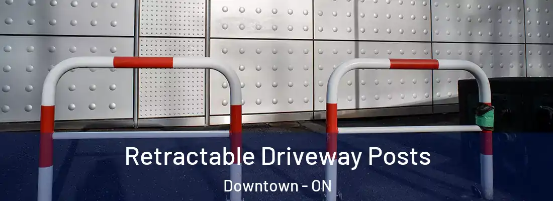  Retractable Driveway Posts Downtown - ON