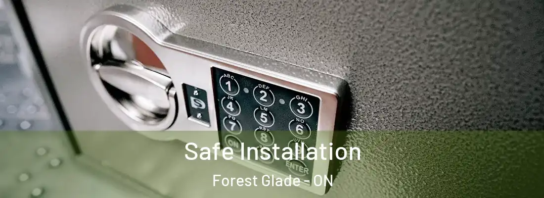  Safe Installation Forest Glade - ON