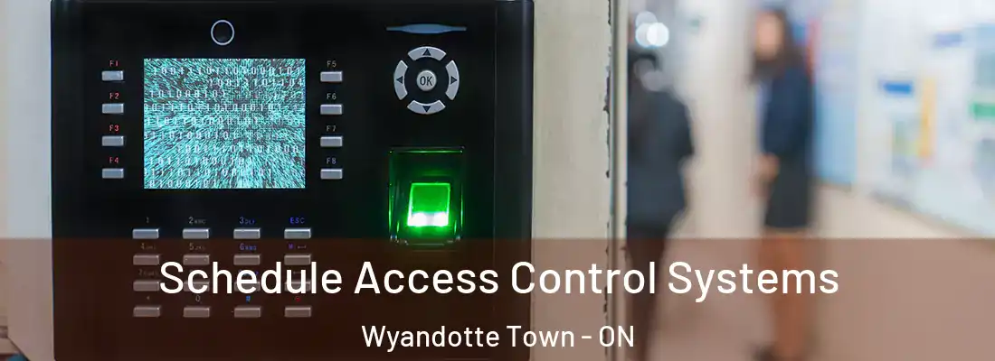  Schedule Access Control Systems Wyandotte Town - ON