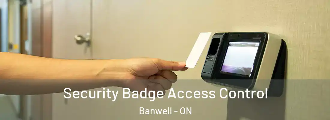  Security Badge Access Control Banwell - ON