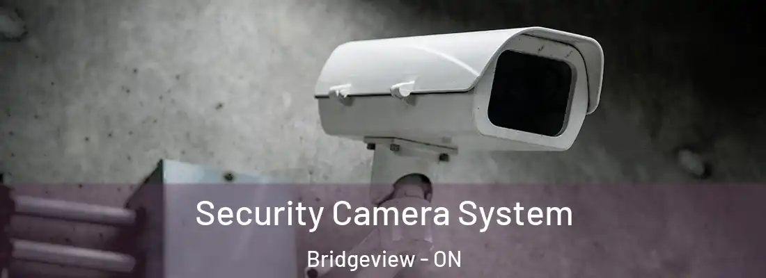  Security Camera System Bridgeview - ON