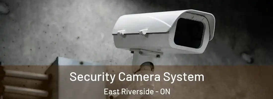  Security Camera System East Riverside - ON