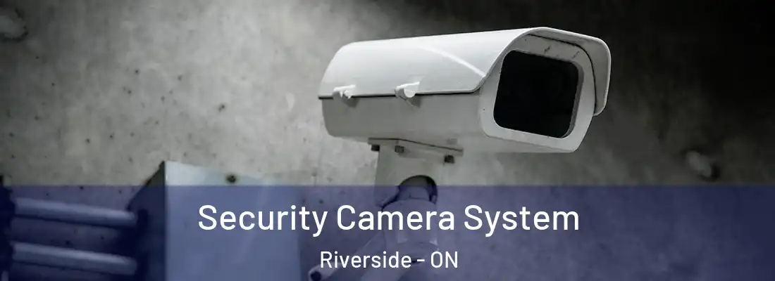  Security Camera System Riverside - ON