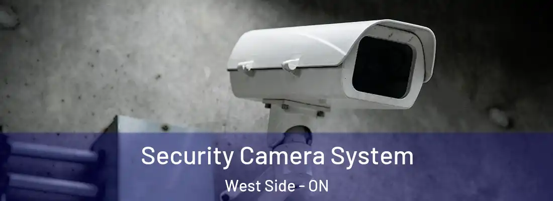 Security Camera System West Side - ON