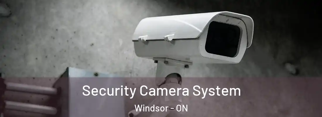  Security Camera System Windsor - ON