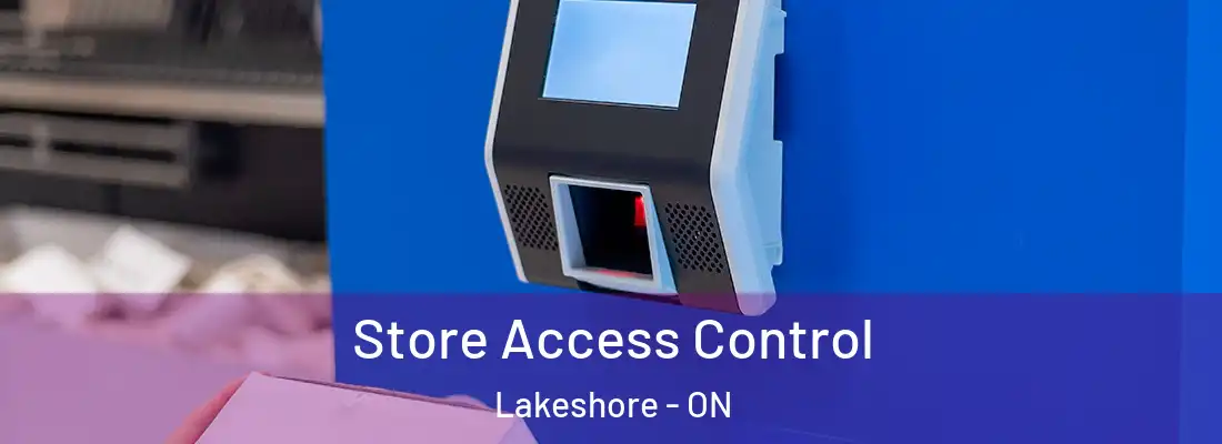  Store Access Control Lakeshore - ON