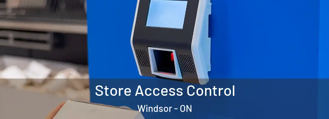  Store Access Control Windsor - ON