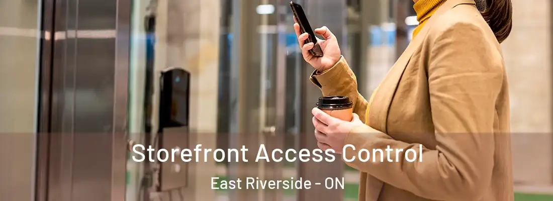  Storefront Access Control East Riverside - ON