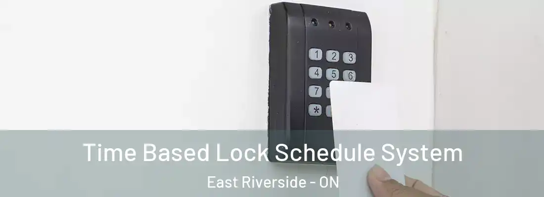  Time Based Lock Schedule System East Riverside - ON