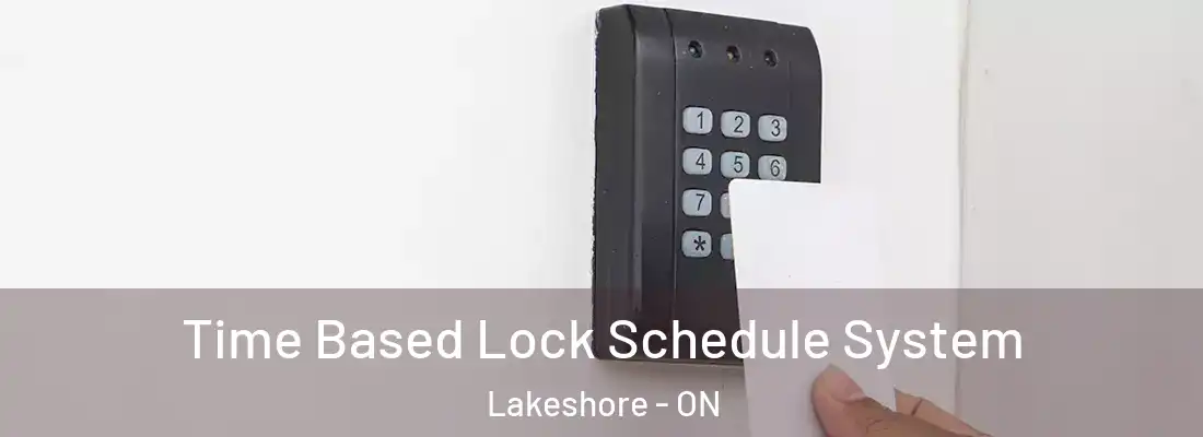  Time Based Lock Schedule System Lakeshore - ON