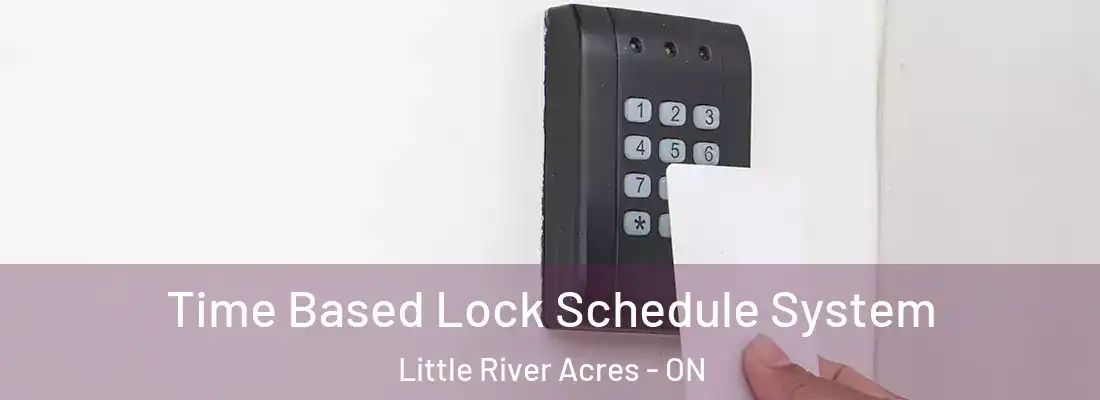  Time Based Lock Schedule System Little River Acres - ON