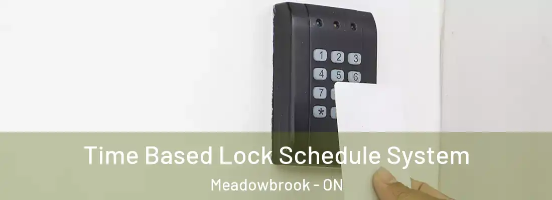  Time Based Lock Schedule System Meadowbrook - ON