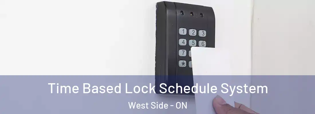  Time Based Lock Schedule System West Side - ON
