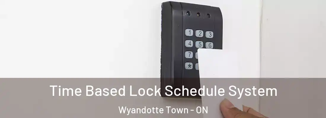  Time Based Lock Schedule System Wyandotte Town - ON
