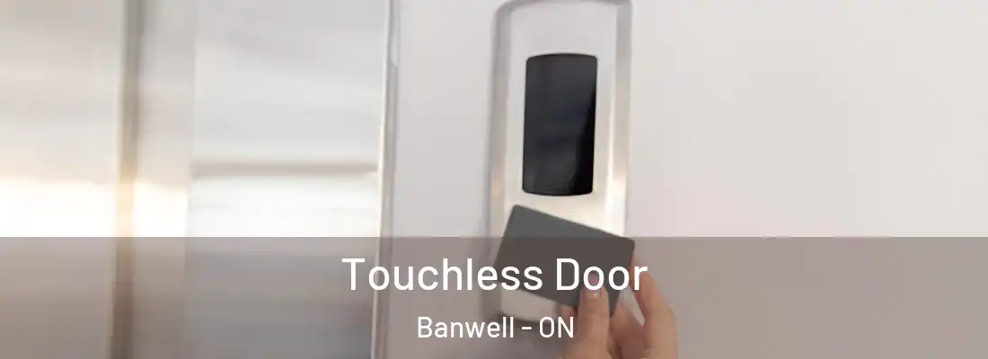  Touchless Door Banwell - ON