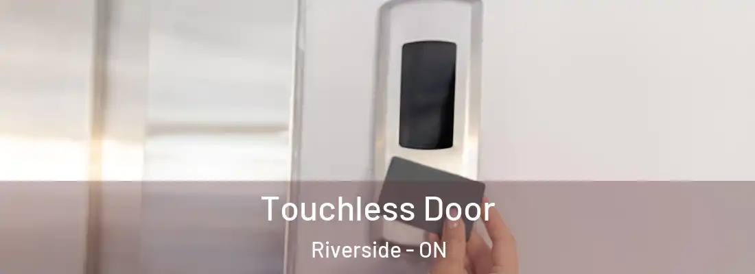  Touchless Door Riverside - ON