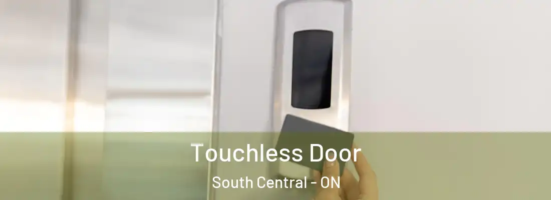  Touchless Door South Central - ON