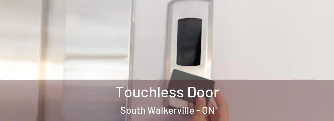  Touchless Door South Walkerville - ON
