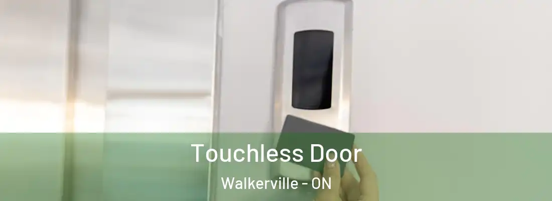  Touchless Door Walkerville - ON